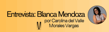 Entrevista a: Blanca Mendoza